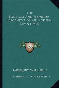 Political And Economic Organization Of Modern Japan (1908)