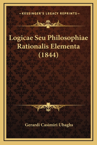 Logicae Seu Philosophiae Rationalis Elementa (1844)