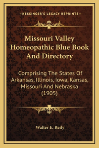 Missouri Valley Homeopathic Blue Book And Directory