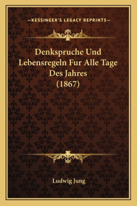 Denkspruche Und Lebensregeln Fur Alle Tage Des Jahres (1867)
