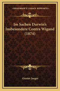 Im Sachen Darwin's Insbesondere Contra Wigand (1874)