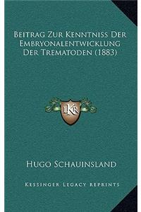 Beitrag Zur Kenntniss Der Embryonalentwicklung Der Trematoden (1883)