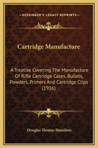 Cartridge Manufacture