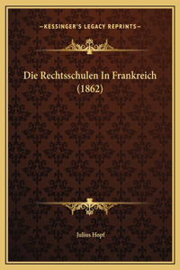 Die Rechtsschulen In Frankreich (1862)