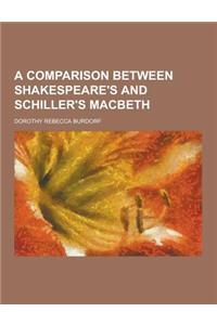 A Comparison Between Shakespeare's and Schiller's Macbeth