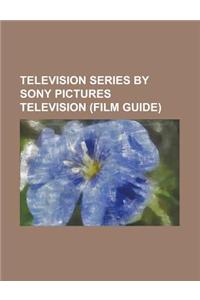 Television Series by Sony Pictures Television (Film Guide)
