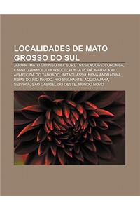 Localidades de Mato Grosso Do Sul: Jardim (Mato Grosso del Sur), Tres Lagoas, Corumba, Campo Grande, Dourados, Punta Pora, Maracaju
