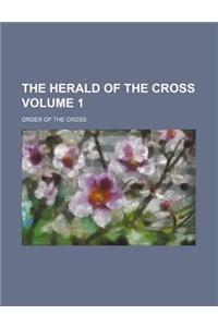 The Herald of the Cross Volume 1