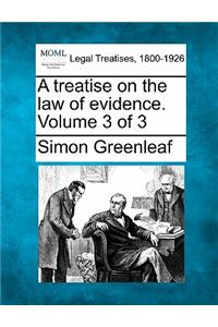 treatise on the law of evidence. Volume 3 of 3