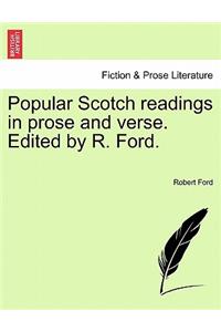 Popular Scotch Readings in Prose and Verse. Edited by R. Ford.