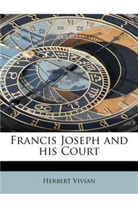 Francis Joseph and His Court
