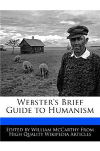 Webster's Brief Guide to Humanism