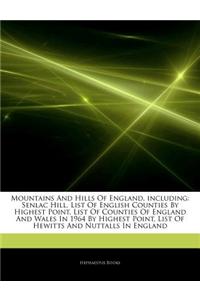 Articles on Mountains and Hills of England, Including: Senlac Hill, List of English Counties by Highest Point, List of Counties of England and Wales i
