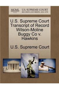 U.S. Supreme Court Transcript of Record Wilson-Moline Buggy Co V. Hawkins