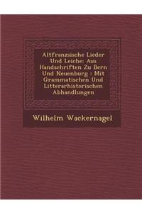 Altfranz Sische Lieder Und Leiche