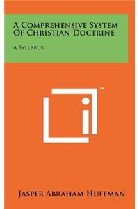 A Comprehensive System of Christian Doctrine
