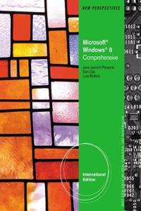 New Perspectives on Microsoft (R) Windows 8, Comprehensive, International Edition