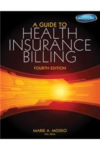A Guide to Health Insurance Billing (with Premium Website, 2 Term (12 Months) Printed Access Card)