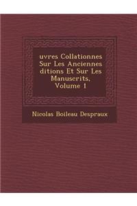Uvres Collationn Es Sur Les Anciennes Ditions Et Sur Les Manuscrits, Volume 1