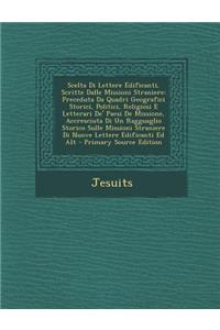 Scelta Di Lettere Edificanti, Scritte Dalle Missioni Straniere