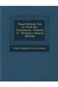 Dissertations Sur Le Pret-de-Commerce, Volume 3
