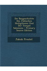 Baugeschichte Des Judischen Heiligthums Und Der Tempel Salomons
