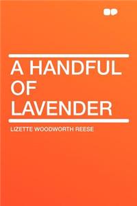 A Handful of Lavender