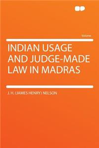 Indian Usage and Judge-Made Law in Madras