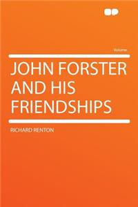 John Forster and His Friendships