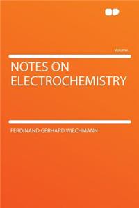 Notes on Electrochemistry