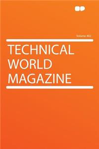 Technical World Magazine Volume 402