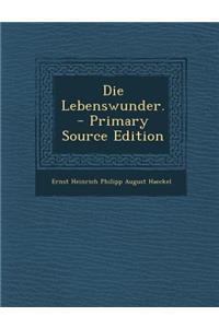 Die Lebenswunder.