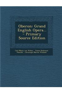 Oberon: Grand English Opera...