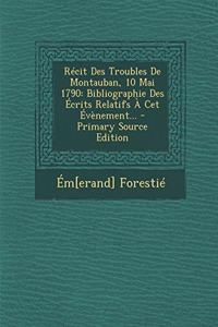 Récit Des Troubles De Montauban, 10 Mai 1790