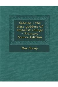 Sabrina: The Class Goddess of Amherst College
