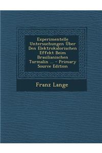Experimentelle Untersuchungen Uber Den Elektrokalorischen Effekt Beim Brasilianischen Turmalin ...
