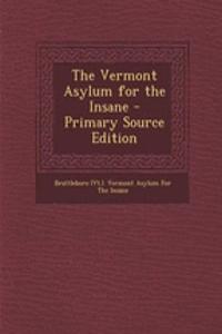 The Vermont Asylum for the Insane