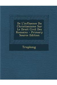 de L'Influence Du Christianisme Sur Le Droit Civil Des Romains