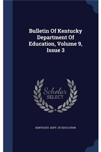 Bulletin Of Kentucky Department Of Education, Volume 9, Issue 3