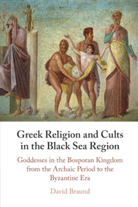 Greek Religion and Cults in the Black Sea Region