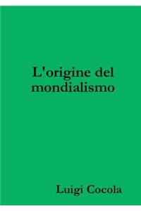 L'Origine Del Mondialismo