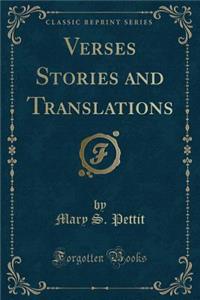 Verses Stories and Translations (Classic Reprint)