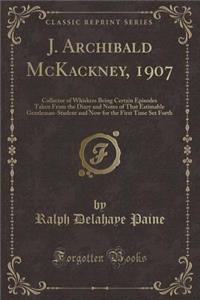 J. Archibald McKackney, 1907