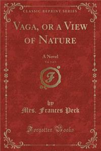 Vaga, or a View of Nature, Vol. 1 of 3: A Novel (Classic Reprint)