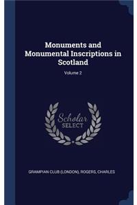 Monuments and Monumental Inscriptions in Scotland; Volume 2