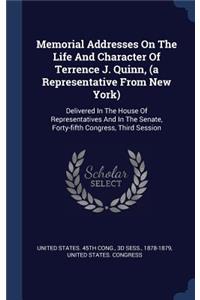 Memorial Addresses On The Life And Character Of Terrence J. Quinn, (a Representative From New York)
