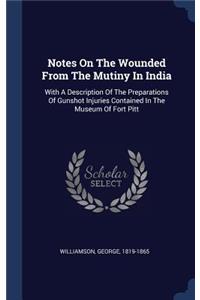 Notes On The Wounded From The Mutiny In India