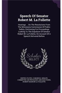 Speech Of Senator Robert M. La Follette