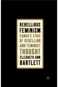Rebellious Feminism
