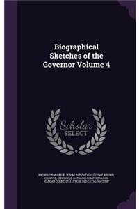 Biographical Sketches of the Governor Volume 4